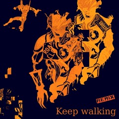Keep Walking (REMIX) (FT. Yak So$a)