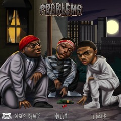 Problems Ft. TJ Porter & Disco Black