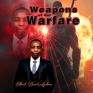 Weapons of Our Warfare