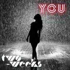 Two-Weeks - You