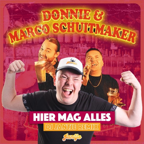 Melodie Hier Mag Alles Stream Hier Mag Alles - DJ Jantje Remix by DJ Jantje | Listen online