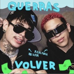 QUERRÁS VOLVER - REDLIVAH FT ND Kobi