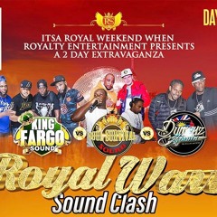 ROYAL WAR SOUND CLASH SAT FEB 25 2023  KING FARGO VS DYMONZ SOUND VS SOUL SURVIVAL