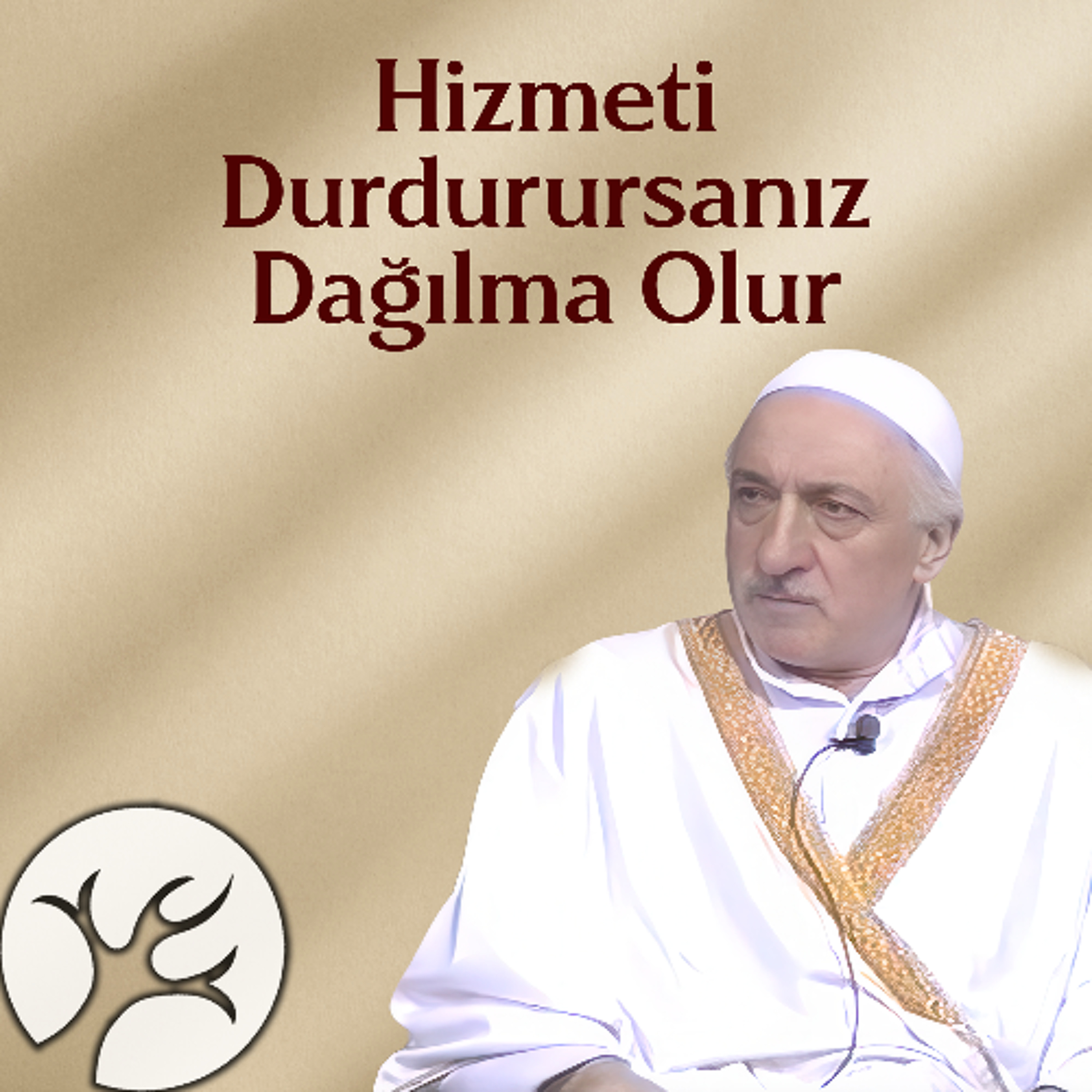 Hizmeti Durdurursanız Dağılma Olur | Bir Hasbihal | M. Fethullah Gülen