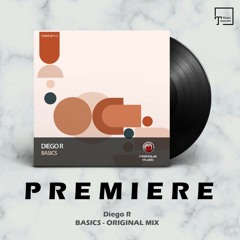 PREMIERE: Diego R - Basics (Original Mix) [MISTIQUE MUSIC]