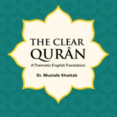 Juz 24 (39:32-41:46) Reading of "The Clear Quran", a Thematic Translation by Dr. Mustafa Khattab