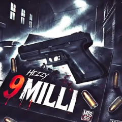 Hezzy - 9 Milli [osläppt]