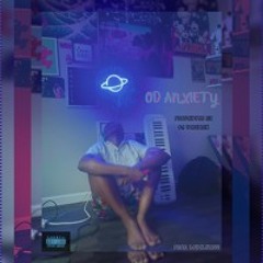 OD ANXIETY (Prod. Loneliness)