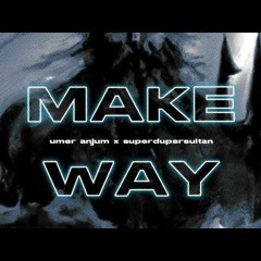 Umer Anjum - Make Way (Official Audio) | Prod. by @superdupersultan