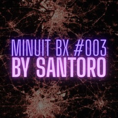 MINUIT BX #003 - SANTORO