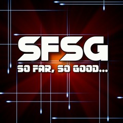 So Far, So Good...  > SFSG <