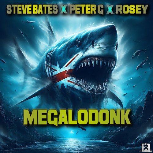 Steve Bates, Peter G & Rosey - Megalodonk [SINGLE] 🎉 OUT NOW!