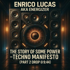 🔛The Story of Some Power – Techno Manifesto (Part 2 Drop @9:44)