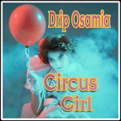 circus girl (Drip Osamia)