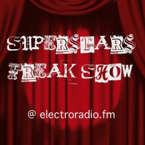 Freak Show Podcast @electroradio.fm
