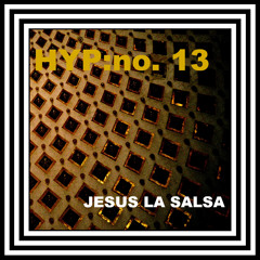 Hyp:no. 13 - JESUS LA SALSA