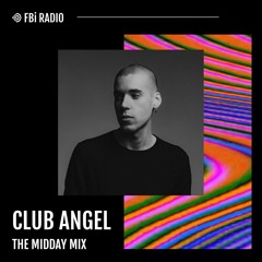 The Midday Mix - Club Angel