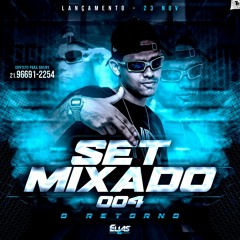== SET MIXADO 004 - DJ PIPITO [[ O RETORNO ]]
