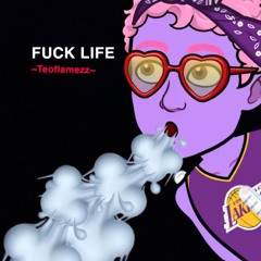 ~Fuck life~