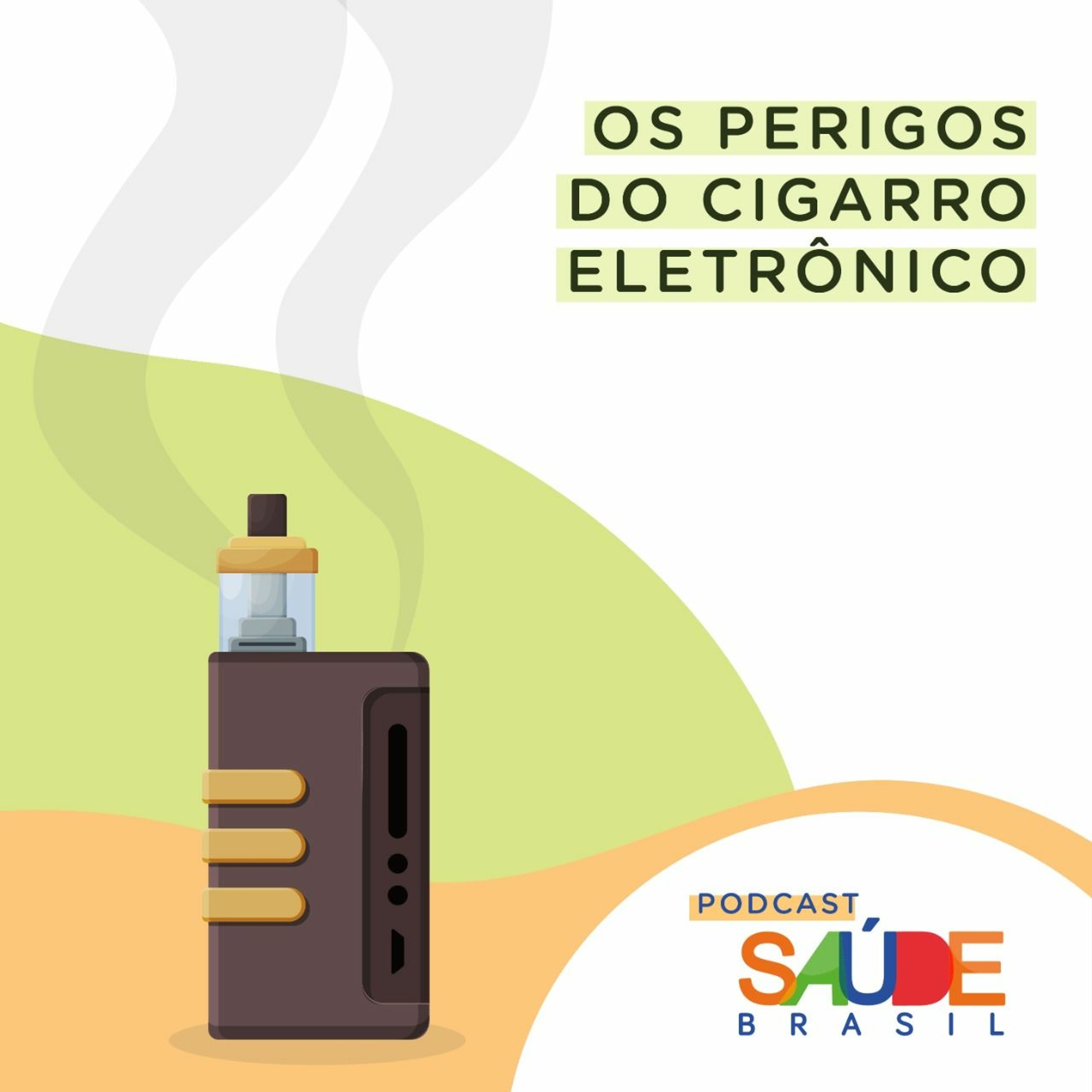Os perigos do cigarro eletrônico