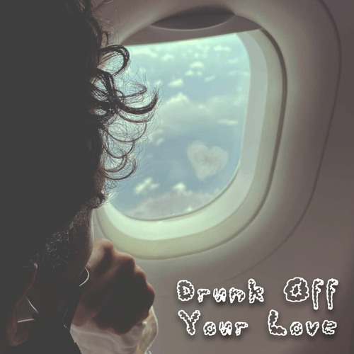 Drunk Off Your Love (Remix)