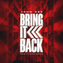 John Dee & TMLS ft. Laura Sophie - Bring It Back (John Dee Version)