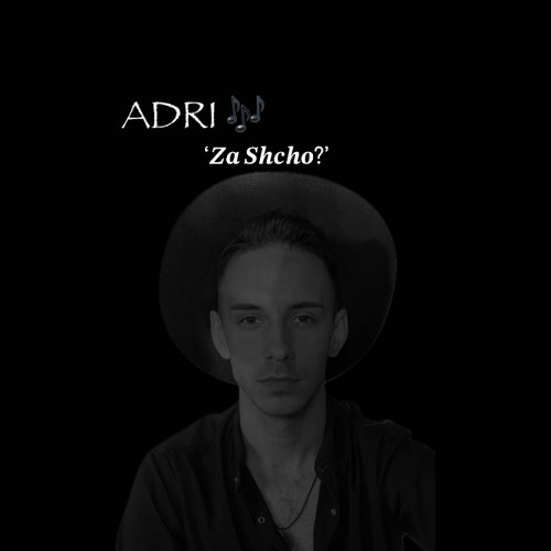 ADRI 🎶 - ‘Za Shcho?’
