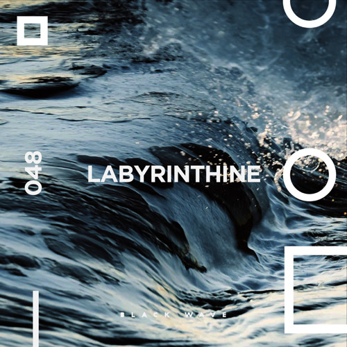 Black Wave 048 – Labyrinthine