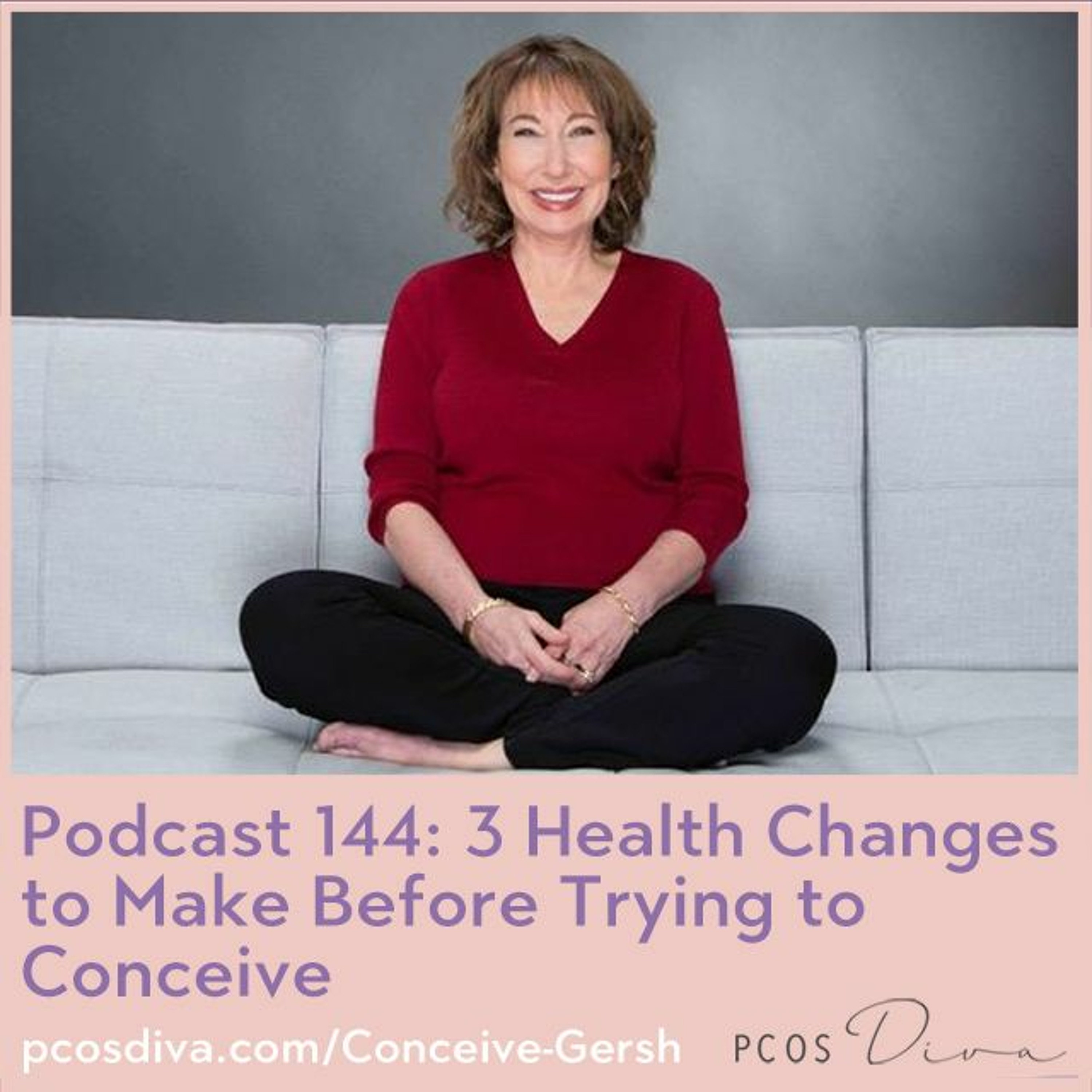 cover of episode 144- 3 Health Changes to Make Before Trying to Conceive