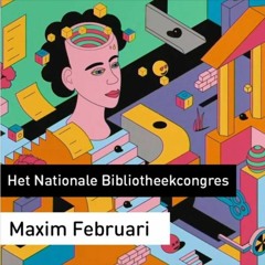 Podcast met Maxim Februari | Het Nationale Bibliotheekcongres 2021