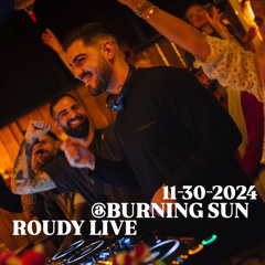 ROUDY LIVE @BURNING SUN 11-30-2024