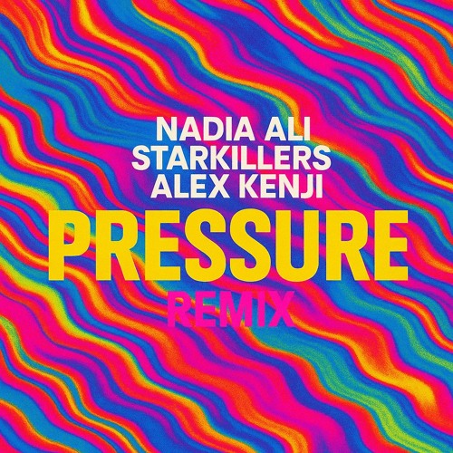 Nadia Ali, Starkillers & Alex Kenji - Pressure REMIX