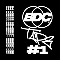 BDCTAPE#1 // DJ ANIKK/GLURCKY GUEST MIX