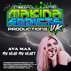 My Head My Heart - AVA MAX Remix MAKINA ADDICTS UK