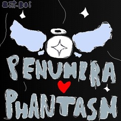 PENUMBRA PHANTASM