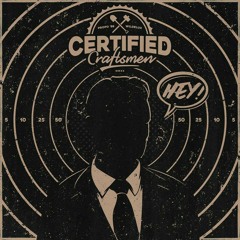 Certified Craftsmen! (Wildelux & DJ Propo’88) – Hey!