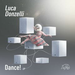 Luca Donzelli - Dance! (Preview)