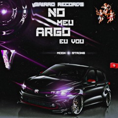 Bairro Records - No meu Argo eu vou - Mcen & Strong (Prod.@bairro_records)