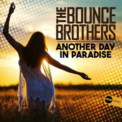 The Bounce Brothers - Another Day In Paradise