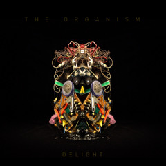 The Organism - Delight [Organic Tunes]