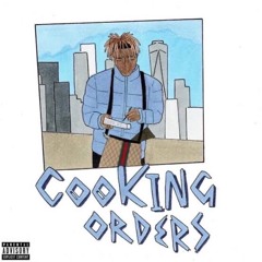 Cooking orders - Juice WRLD
