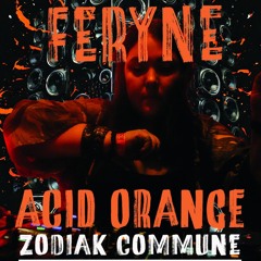 Feryne at Acid Orange 2025 by Zodiak Commune