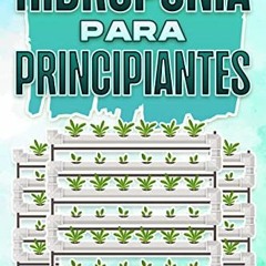 [Read] KINDLE PDF EBOOK EPUB HIDROPONÍA PARA PRINCIPIANTES: Hogar y jardinería #5 (Sp