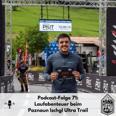 #71 - Laufabenteuer beim Paznaun Ischgl Ultra Trail