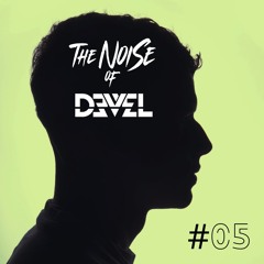 #05 The Noise of Devel (FREE DOWNLOAD)