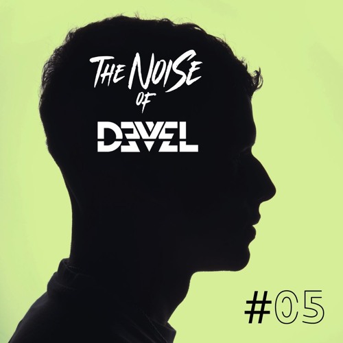 #05 The Noise of Devel (FREE DOWNLOAD)