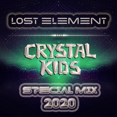 Lost Element - Crystal Kids Special Mix 2020