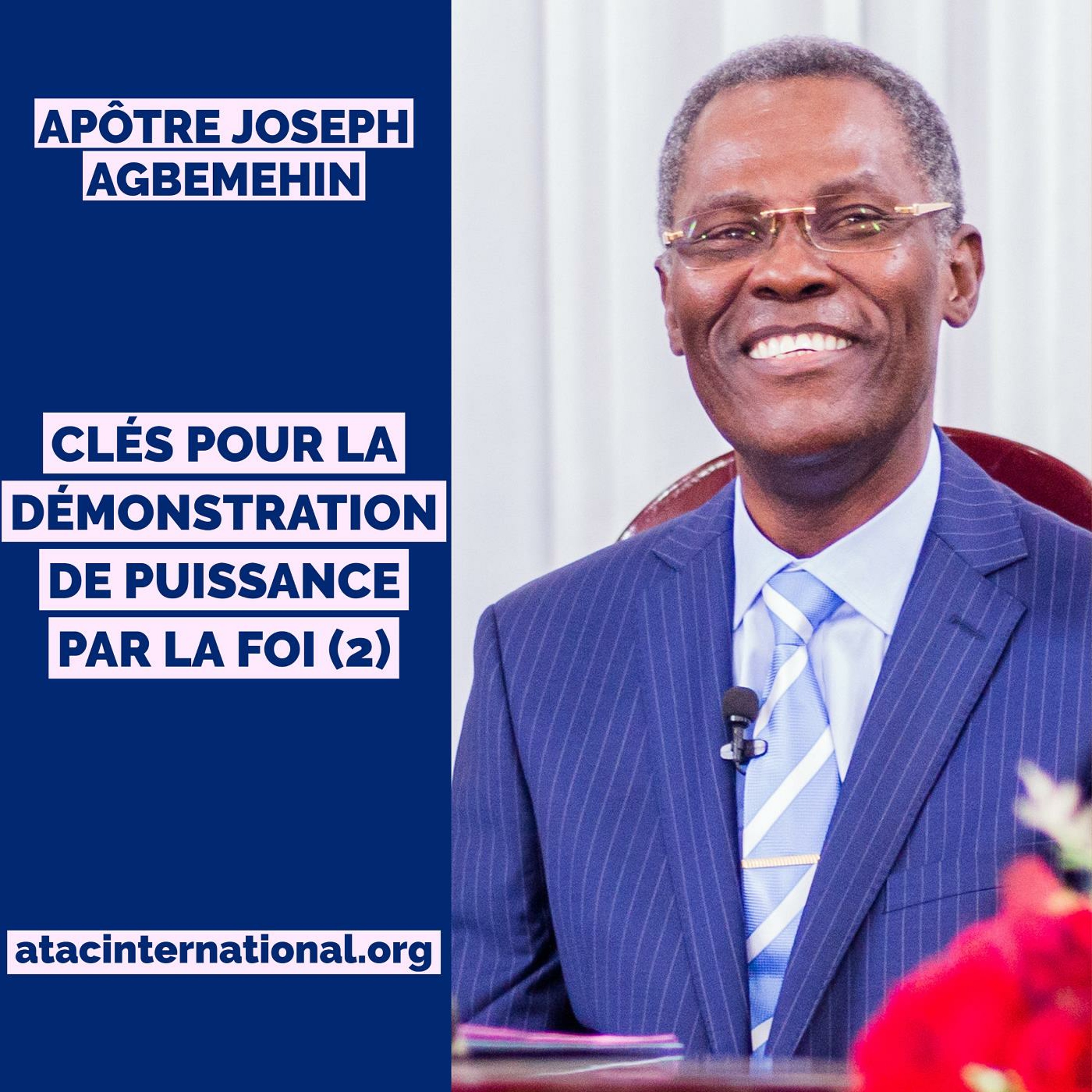 E010-13 Clés pour la démonstration de puissance par la Foi (2) - Apôtre Joseph K. Agbemehin episode artwork