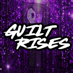 GUILT RISES | [Fredified]