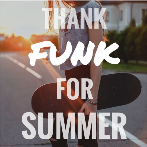 Thank Funk For Summer 2022 - DJ mix for download